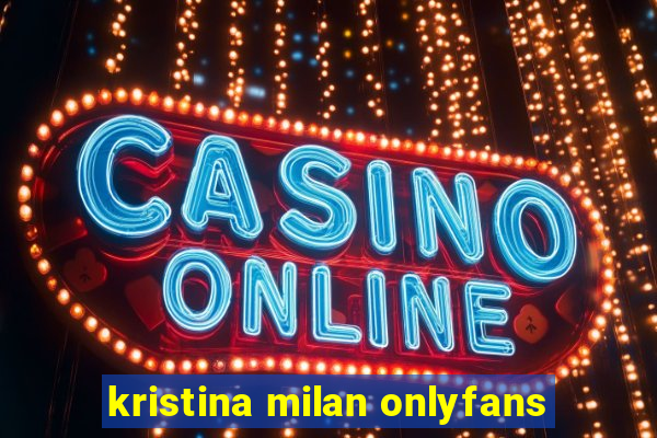 kristina milan onlyfans